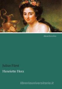 Henriette Herz di Julius Fürst edito da dearbooks