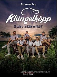 In Kölle verliebt di Tina van den Berg edito da Edition Lempertz