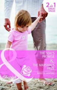 The Seal's Promise/ The Marshal's Prize di Rebecca Winters edito da Harlequin (uk)