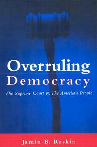 Overruling Democracy di Jamin B. Raskin edito da Taylor & Francis Ltd