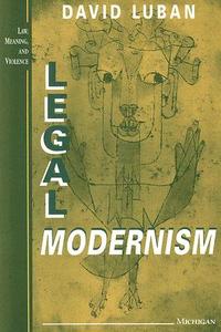 Luban, D:  Legal Modernism di David Luban edito da University of Michigan Press