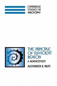 The Principle of Sufficient Reason di Alexander R. Pruss edito da Cambridge University Press