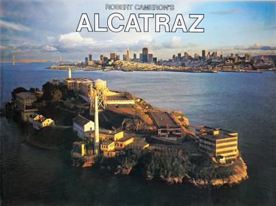 Robert Cameron's Alcatraz di Robert W. Cameron edito da Cameron & Company Inc