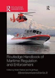 Routledge Handbook of Maritime Regulation and Enforcement edito da Taylor & Francis Ltd