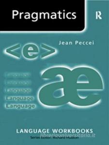 Pragmatics di Jean Stilwell Peccei edito da Taylor & Francis Ltd