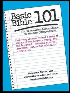 Basic Bible 101 Old Testament Leader's Guide di Margaret Smith edito da Lulu.com