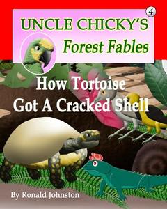 How Tortoise Got a Cracked Shell di Ronald Johnston edito da Createspace