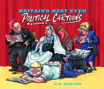 Britain's Best Ever Political Cartoons di Tim Benson edito da John Murray Press