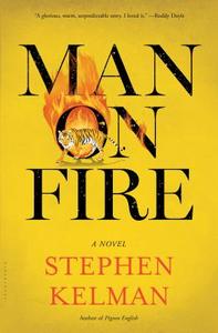Man on Fire di Stephen Kelman edito da BLOOMSBURY