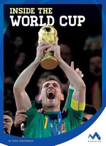 Inside the World Cup di Todd Kortemeier edito da Child's World