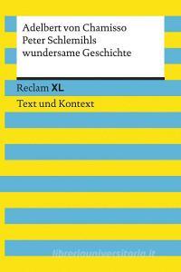 Peter Schlemihls wundersame Geschichte. Textausgabe mit Kommentar und Materialien di Adelbert Von Chamisso edito da Reclam Philipp Jun.