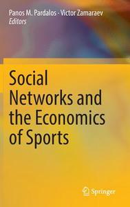 Social Networks and the Economics of Sports edito da Springer-Verlag GmbH