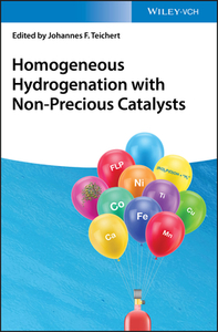 Homogeneous Hydrogenation with Non-Precious Catalysts di JF Teichert edito da Wiley VCH Verlag GmbH
