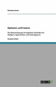 Optionen Und Futures di Christian Exner edito da Grin Publishing
