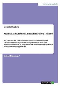 Multiplikation und Division für die 5. Klasse di Melanie Mertens edito da GRIN Publishing