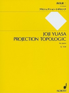 Projection Topologic: For Piano di JOJI YUASA edito da SCHOTT JAPAN