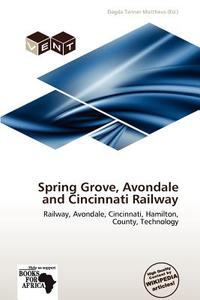 Spring Grove, Avondale And Cincinnati Railway edito da Crypt Publishing