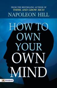 How to Own Your Own Mind di Napoleon Hill edito da PRABHAT PRAKASHAN PVT LTD