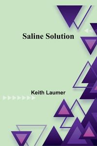 Saline Solution di Keith Laumer edito da Alpha Editions