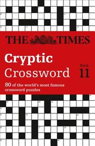 The Times Cryptic Crossword Book 11 di The Times Mind Games, Richard Browne edito da HarperCollins Publishers