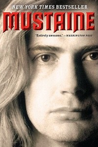 Mustaine: A Heavy Metal Memoir di Dave Mustaine, Joe Layden edito da DEY STREET BOOKS