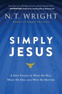 Simply Jesus di N. T. Wright edito da HarperCollins