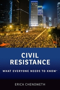Civil Resistance di Erica Chenoweth edito da Oxford University Press