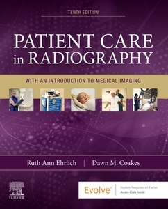 Patient Care In Radiography di Ruth Ann Ehrlich, Dawn M Coakes edito da Elsevier - Health Sciences Division