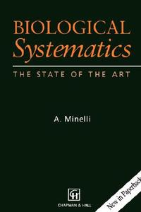 Biological Systematics: The State of the Art di Alessandro Minelli edito da Springer Netherlands