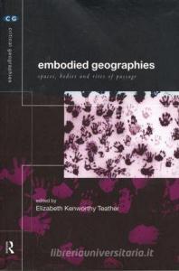 Embodied Geographies edito da Taylor & Francis Ltd