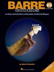Barre Chords: An Easy Introduction to Moveable Fretboard Shapes di Adam Perlmutter edito da HAL LEONARD PUB CO