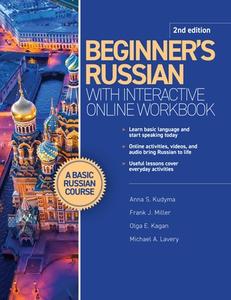 Beginner's Russian with Interactive Online Workbook, 2nd Edition di Anna S. Kudyma, Frank J. Miller, Olga E. Kagan edito da HIPPOCRENE BOOKS