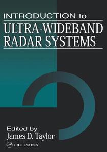 Introduction to Ultra-Wideband Radar Systems di James D. Taylor edito da Taylor & Francis Inc