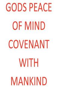 Gods Peace of Mind Covenant with Mankind di MR Michael R. Meade edito da III Corporation