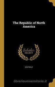 REPUBLIC OF NORTH AMER edito da WENTWORTH PR