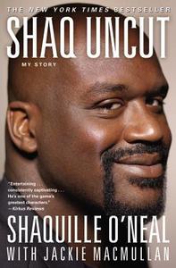 Shaq Uncut: My Story di Shaquille O'Neal edito da GRAND CENTRAL PUBL