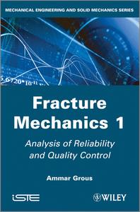 Fracture Mechanics 1 di Ammar Grous edito da ISTE Ltd.