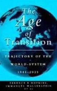 The Age of Transition di Terence K. Hopkins, Immanuel Wallerstein edito da Zed Books Ltd