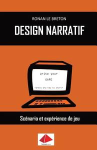 Design Narratif: SCéNario Et Expérience de Jeu di Ronan Le Breton edito da Le Breton