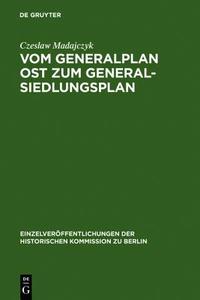 Vom Generalplan Ost Zum Generalsiedlungsplan: Dokumente edito da Walter de Gruyter