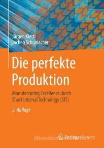 Die perfekte Produktion di Jürgen Kletti, Jochen Schumacher edito da Springer-Verlag GmbH