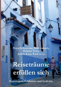 Reiseträume erfüllen sich di Petra Dobrovolny-Mühlenbach, Helmut Tews, Judith-Katja Raab edito da Books on Demand