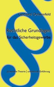 Rechtliche Grundlagen für das Sicherheitsgewerbe di Gerhard Ochsenfeld edito da Books on Demand