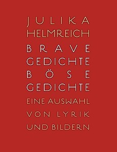 Brave Gedichte - Böse Gedichte di Julika Helmreich edito da Books on Demand