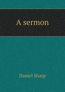 A Sermon di Daniel Sharp edito da Book On Demand Ltd.