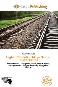 Higher Education Mega Center South Station edito da Lect Publishing