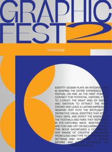 GRAPHIC FEST 2: Spot-on Identities For Festivals & Fairs edito da Victionary