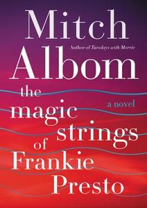 The Magic Strings of Frankie Presto di Mitch Albom edito da HarperCollins