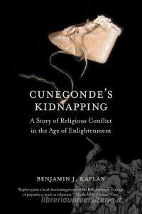 Cunegonde's Kidnapping di Benjamin J. Kaplan edito da Yale University Press