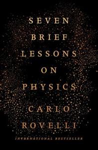 Seven Brief Lessons on Physics di Carlo Rovelli edito da RIVERHEAD